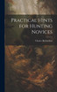 Practical Hints for Hunting Novices