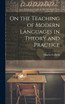 On the Teaching of Modern Languages in Theory and Practice