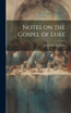 Notes on the Gospel of Luke