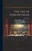 The Life of Edmund Kean; Volume II