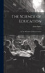 The Science of Education; or the Philosophy of Human Culture