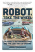 Robot, Take the Wheel