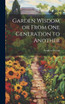 Garden Wisdom or From One Generation to Another