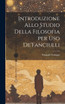 Introduzione Allo Studio Della Filosofia per Uso De'Fanciulli