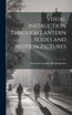 Visual Instruction Through Lantern Slides and Motion Pictures