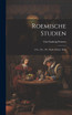 Roemische Studien