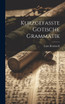 Kurzgefasste Gotische Grammatik