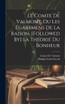 Le Comte De Valmont, Ou Les Égaremens De La Raison. [Followed By] La Théorie Du Bonheur