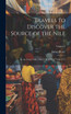 Travels to Discover the Source of the Nile