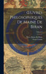 Œuvres Philosophiques De Maine De Biran; Volume 4