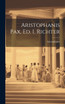 Aristophanis Pax, Ed. I. Richter
