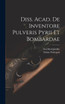 Diss. Acad. De Inventore Pulveris Pyrii Et Bombardae