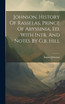 Johnson. History Of Rasselas, Prince Of Abyssinia, Ed. With Intr. And Notes By G.b. Hill
