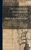 Dictionnaire Historique, Critique Et Bibliographique