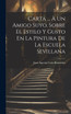 Carta ... À Un Amigo Suyo, Sobre El Estilo Y Gusto En La Pintura De La Escuela Sevillana