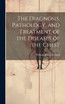 The Diagnosis, Pathology, and Treatment of the Diseases of the Chest