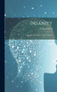 Insanity; Its Causes, Prevention, and Treatment
