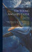 The Young Angler's Guide