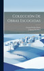 Colección De Obras Escogidas