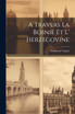 A Travers La Bosnie Et L' Herzegovine