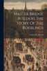 Master Bridge Builders The Story Of The Roeblings