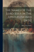 The Names Of The Lord Jesus In The Epistles [signed J.n.d.]