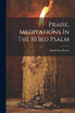 Praise, Meditations In The 103rd Psalm