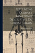 Petit Atlas Complet D'anatomie Descriptive Du Corps Humain