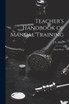 Teacher's Handbook of Manual Training