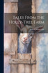 Tales From the Holly-Tree Farm