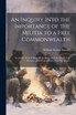 An Inquiry Into the Importance of the Militia to a Free Commonwealth