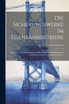 Die Sicherungswerke Im Eisenbahnbetriebe