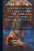 La Vie De Saint Jean Chrysostome, Patriarche De Constantinople, & Docteur De L'eglise ...