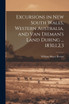 Excursions in New South Wales, Western Australia, and Van Dieman's Land During ... 1830,1,2,3