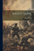 Sous Le Sabre