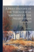 A Brief History of the Theological Seminary of the Presbyterian Church