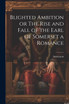 Blighted Ambition or The Rise and Fall of the Earl of Somerset a Romance