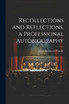 Recollections and Reflections, a Professional Autobiography