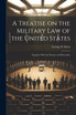 A Treatise on the Military Law of the United States