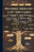 Marriage Records of Vermillion County, Indiana, Volume 3, 1844-1861 Volume pt.2