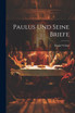 Paulus und Seine Briefe