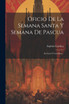 Oficio De La Semana Santa Y Semana De Pascua
