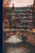Grammatica Teorico-Pratica Della Lingua Tedesca