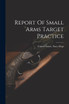 Report Of Small Arms Target Practice