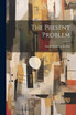 The Present Problem