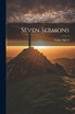 Seven Sermons
