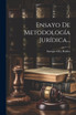 Ensayo De Metodología Jurídica...