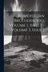 Rosicrucian Brotherhood, Volume 1, Issue 1 - Volume 3, Issue 1