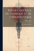 Revue Générale De Clinique Et De Thérapeutique