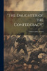 "The Daughter of the Confederacy"